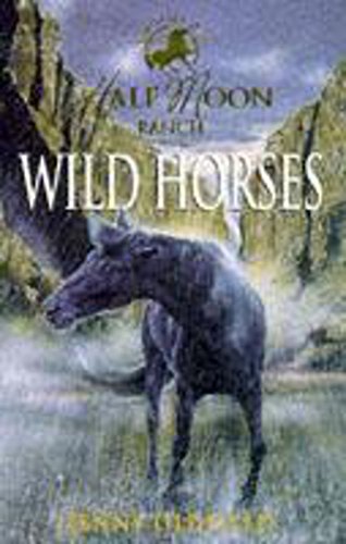 Stock image for Horses Of Half Moon Ranch: 1: Wild Horses: Book 1 for sale by WorldofBooks