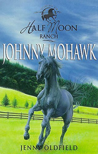 9780340716199: Johnny Mohawk (Half Moon Ranch #4)