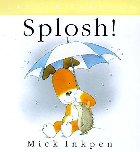 9780340716335: Splosh! (Little Kippers): Bk. 3