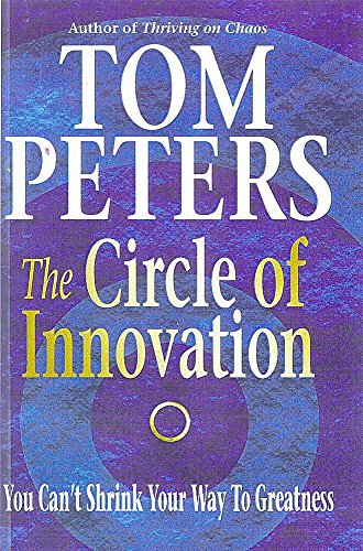 Beispielbild fr The Circle of Innovation : You Can't Shrink Your Way to Greatness zum Verkauf von Better World Books