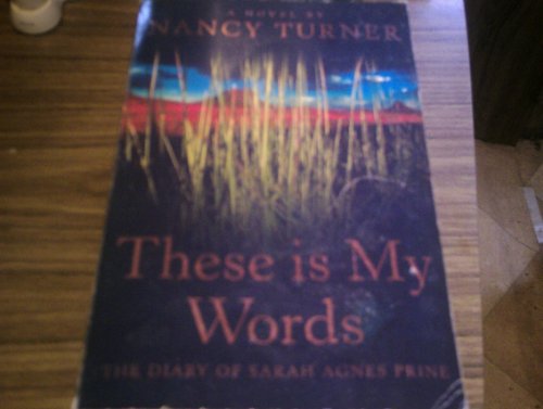 9780340717776: These is My Words: The Diary of Sarah Agnes Prine, 1881-1901