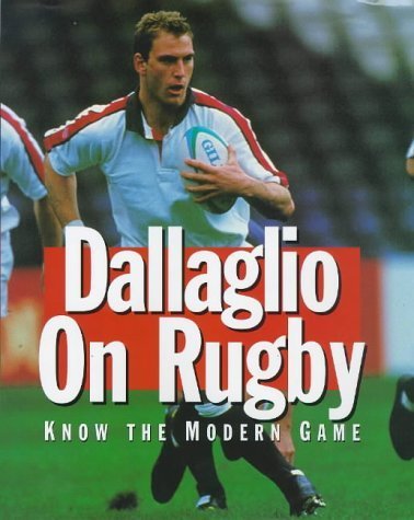 Stock image for Dallaglio on Rugby: Know the Modern Game for sale by WorldofBooks