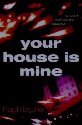 Beispielbild fr Your House Is Mine. A Novel of Cold Truths and Hot Pursuit zum Verkauf von The London Bookworm
