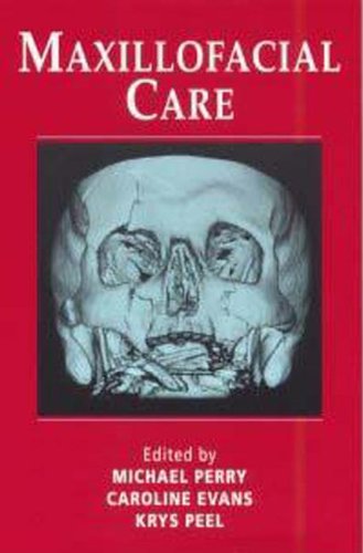 Maxillofacial Care: A Nursing Handbook (9780340718933) by Evans, Caroline; Perry, Michael; Peel, Krys