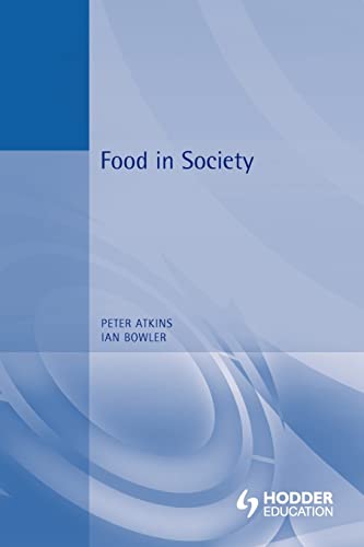 Beispielbild fr Food in Society: Economy, Culture, Geography (Hodder Arnold Publication) zum Verkauf von SecondSale