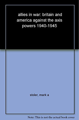 9780340720264: Allies in War: Britain And America Against the Axis Powers, 1940-1945
