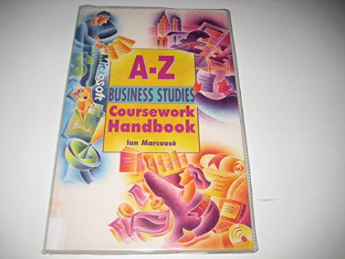 The A-Z Business Studies Coursework Handbook (Complete A-Z Handbooks) (9780340720516) by Ian MarcousÃ©