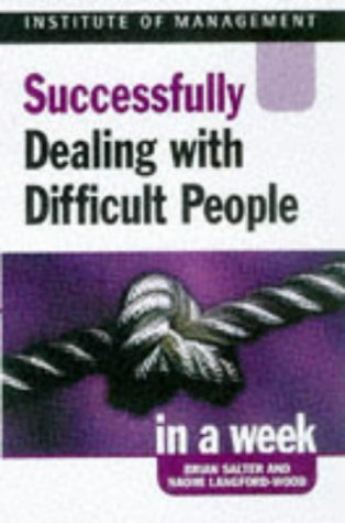 Imagen de archivo de Successfully Dealing with Difficult People in a Week (Successful Business in a Week) a la venta por WorldofBooks