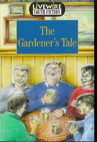 Livewire Youth Fiction The Gardener's Tale (Livewires) (9780340720981) by Scholar, Rochelle
