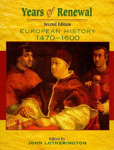 Imagen de archivo de Years of Renewal: European History, 1470-1600 a la venta por GoldenDragon