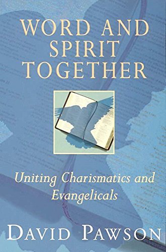 Stock image for Word and Spirit Together: Uniting Evangelicals and Charismatics for sale by WorldofBooks