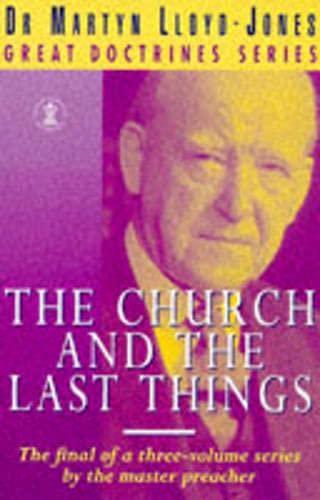 The Church and the Last Things (Great Doctrines) (9780340721957) by D. Martyn Lloyd-Jones