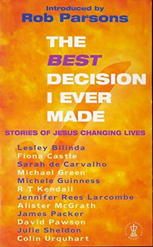 Stock image for The Best Decision I Ever Made: Stories of Jesus Changing Lives for sale by WorldofBooks