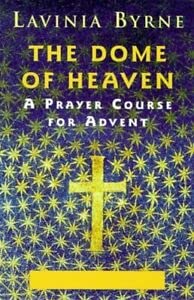 Beispielbild fr The Dome of Heaven: A Course for Advent zum Verkauf von WorldofBooks