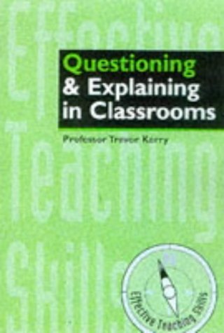 Imagen de archivo de Questioning and Explaining in Clasrooms (Effective Teaching Skills) a la venta por WorldofBooks