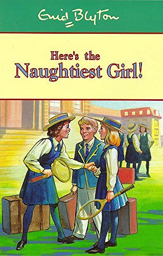 9780340726747: The Naughtiest Girl: Here's The Naughtiest Girl: Book 4