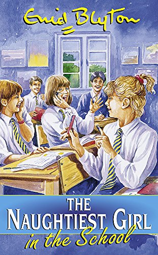 9780340727584: The Naughtiest Girl: Naughtiest Girl In The School: Book 1