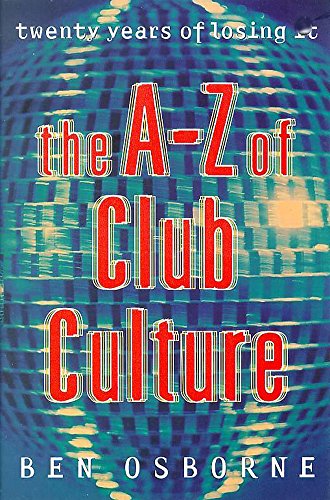 Imagen de archivo de The A-Z of Club Culture a la venta por WorldofBooks