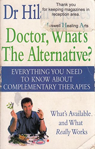Beispielbild fr Doctor, What's the Alternative?: Everything you need to know about complementary therapies: All You Need to Know About Complementary Therapies zum Verkauf von AwesomeBooks
