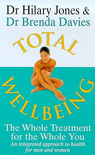 Imagen de archivo de Total Wellbeing: The Whole Treatment for the Whole You - an integrated approach to health a la venta por AwesomeBooks