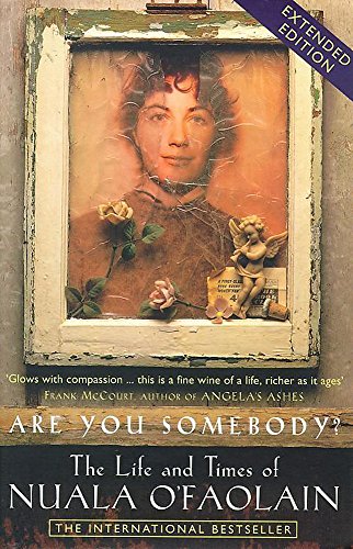 Stock image for Are You Somebody? : The Life and Times of Nuala O'Faolain for sale by Better World Books
