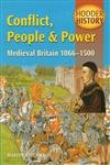 Stock image for Hodder History: Conflict, People & Power, Medieval Britain, 1066-1500, mainstream edn for sale by WorldofBooks