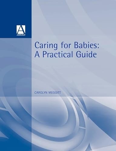 Stock image for Caring For Babies: A Practical Guide (Child Care Topic Books) for sale by Goldstone Books