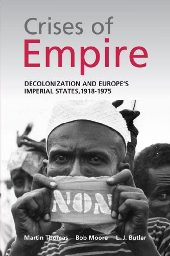 Stock image for The Crises of Empire: Decolonization and Europe's Imperial Nation States, 1918-1975 for sale by ThriftBooks-Atlanta