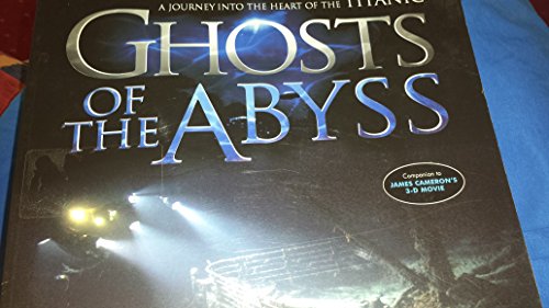 Imagen de archivo de Ghosts of the Abyss : A Journey into the Heart of the Titanic a la venta por Eatons Books and Crafts