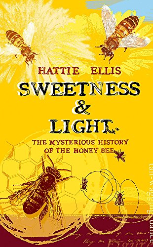 Beispielbild fr Sweetness and Light: The Mysterious History of the Honey Bee zum Verkauf von WorldofBooks