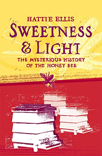 Beispielbild fr Sweetness and Light: The Mysterious History of the Honey Bee zum Verkauf von WorldofBooks