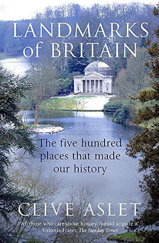 Beispielbild fr Landmarks of Britain: The Five Hundred Places that Made Our History zum Verkauf von AwesomeBooks