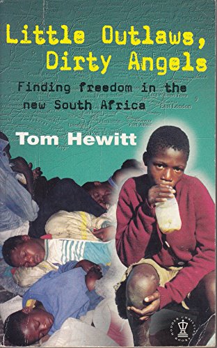 Stock image for Little Outlaws, Dirty Angels: Finding Freedom in the New South Africa (Hodder. for sale by madelyns books
