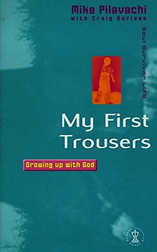9780340735350: My First Trousers: Growing Up with God (Soul Survivor Life S.)