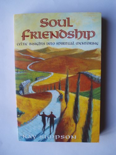 Stock image for Soul Friendship: Celtic Insights Into Spiritual Mentoring for sale by SecondSale