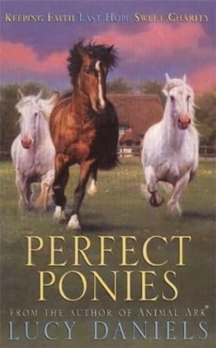 Imagen de archivo de Perfect Ponies Bind Up 3 In 1: "Keeping Faith", "Last Hope", "Sweet Charity" a la venta por AwesomeBooks