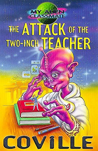Stock image for attack Of The Two-Inch Teacher (My Alien Classmate) for sale by AwesomeBooks