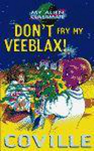 Imagen de archivo de My Alien Classmate 6 Don't Fry My Veeblax! a la venta por Goldstone Books
