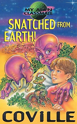 Imagen de archivo de Snatched from Earth! (My Alien Classmate: 8): 11 Coville, Bruce and Davies, Paul a la venta por Re-Read Ltd