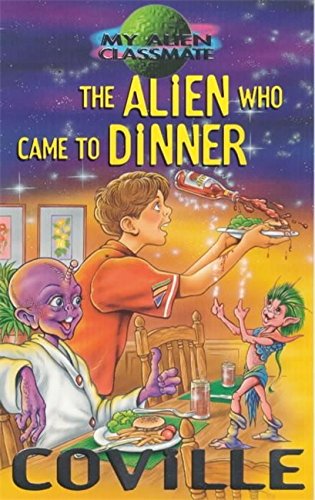 Imagen de archivo de The Alien Who Came to Dinner (My Alien Classmate) a la venta por MusicMagpie