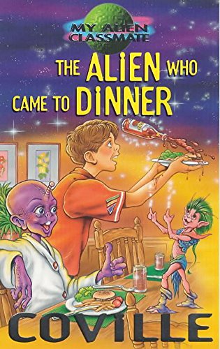 Stock image for The Alien Who Came to Dinner (My Alien Classmate) for sale by MusicMagpie