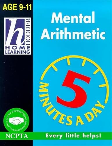 Mental Arithmetic (Hodder Home Learning 5 Minutes a Day: Age 9-11) (9780340736753) by Rhona Whiteford