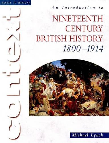 Introduction to Nineteenth Century British History 1800-1914 (Access to History) (9780340737453) by Lynch, Michael
