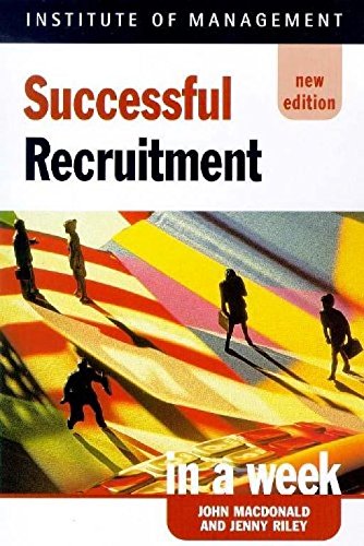Successful Recruitment in a Week (Successful Business in a Week) (9780340738160) by John MacDonald; Jenny Riley
