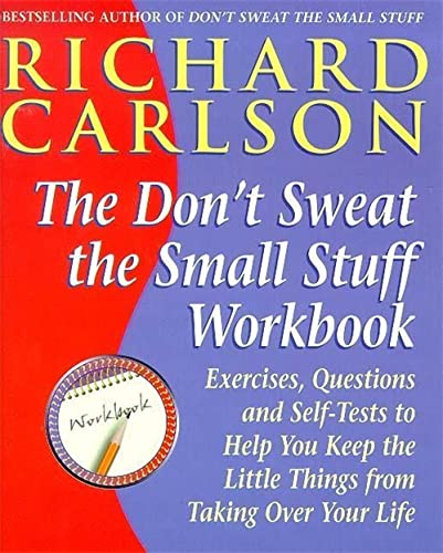 Beispielbild fr The Don't Sweat the Small Stuff Workbook: Exercises, Questions and Self-Tests to Help You Keep the Little Things from Taking Over Your Life zum Verkauf von WorldofBooks