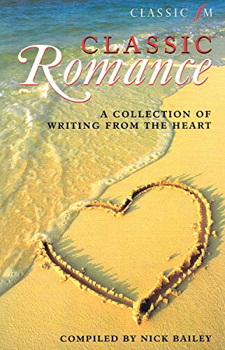 Stock image for Classic FM Romance: A Collection of Writing from the Heart for sale by WorldofBooks