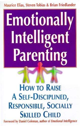 Imagen de archivo de Emotionally Intelligent Parenting: How to Raise a Self-Disciplined, Responsible, Socially Skilled Child a la venta por WorldofBooks