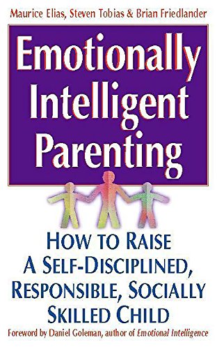 9780340738849: Emotionally Intelligent Parenting : How to Raise a Self-Disciplined, Responsible, Socially Skilled Child