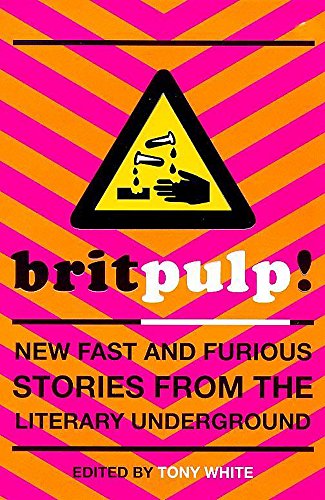 Stock image for Britpulp! New Fast and Furious Stories from the Literary Underground for sale by WorldofBooks