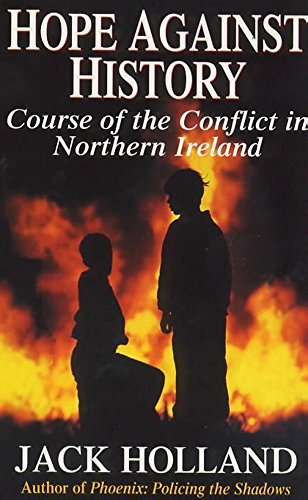 Imagen de archivo de Hope Against History: The Course of the Conflict in Northern Ireland a la venta por WorldofBooks